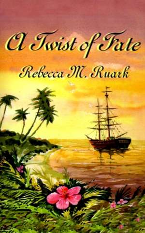 A Twist of Fate de Rebecca M. Ruark