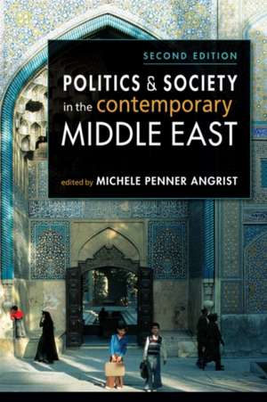 Politics & Society in the Contemporary Middle East de Michele Penner Angrist