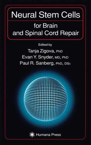 Neural Stem Cells for Brain and Spinal Cord Repair de Tanja Zigova