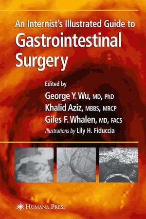 An Internist’s Illustrated Guide to Gastrointestinal Surgery de George Y. Wu