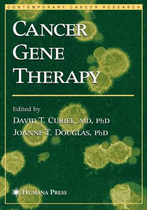 Cancer Gene Therapy de David T. Curiel