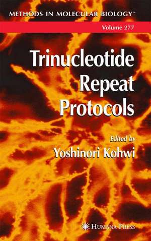 Trinucleotide Repeat Protocols de Yoshinori Kohwi