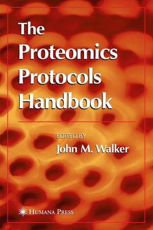 The Proteomics Protocols Handbook de John M. Walker