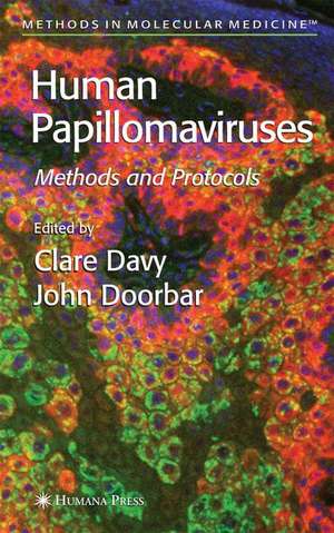 Human Papillomaviruses: Methods and Protocols de Clare Davy