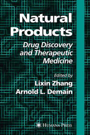 Natural Products: Drug Discovery and Therapeutic Medicine de Lixin Zhang