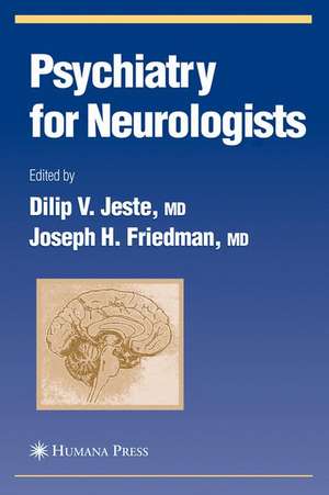 Psychiatry for Neurologists de Dilip V. Jeste