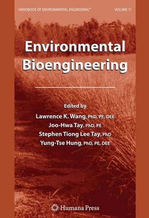 Environmental Bioengineering: Volume 11 de Lawrence K. Wang