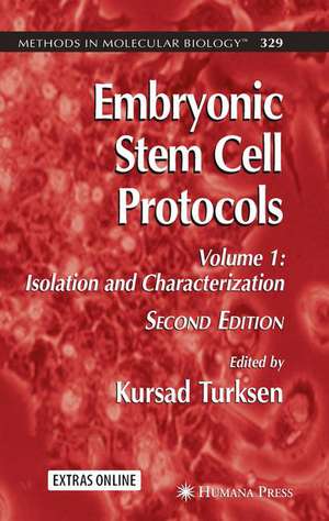 Embryonic Stem Cell Protocols: Volume I: Isolation and Characterization de Kursad Turksen