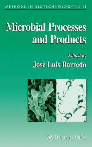 Microbial Processes and Products de José-Luis Barredo