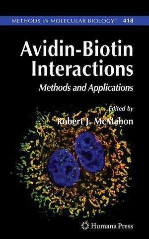 Avidin-Biotin Interactions: Methods and Applications de Robert J. McMahon