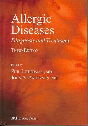 Allergic Diseases: Diagnosis and Treatment de Phil Lieberman