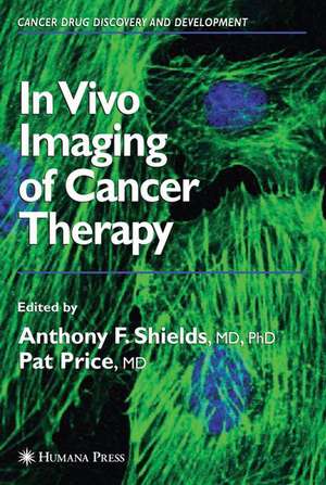 In Vivo Imaging of Cancer Therapy de Anthony F. Shields