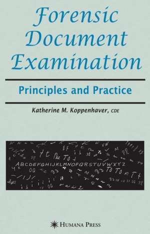 Forensic Document Examination: Principles and Practice de Katherine M. Koppenhaver