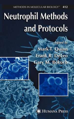 Neutrophil Methods and Protocols de Mark T. Quinn