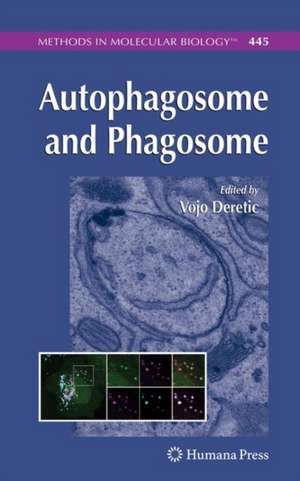 Autophagosome and Phagosome de Vojo Deretic