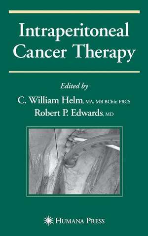 Intraperitoneal Cancer Therapy de C. William Helm