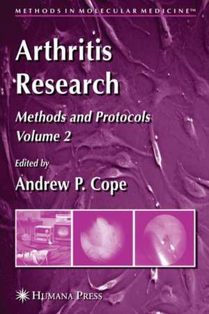 Arthritis Research: Volume 2: Methods and Protocols de Andrew P. Cope