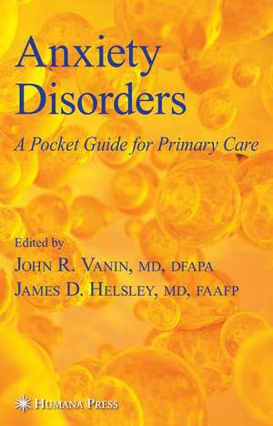 Anxiety Disorders: A Pocket Guide For Primary Care de John Vanin