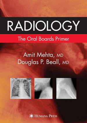 Radiology: The Oral Boards Primer de Amit Mehta