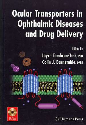 Ocular Transporters in Ophthalmic Diseases and Drug Delivery de Joyce Tombran-Tink