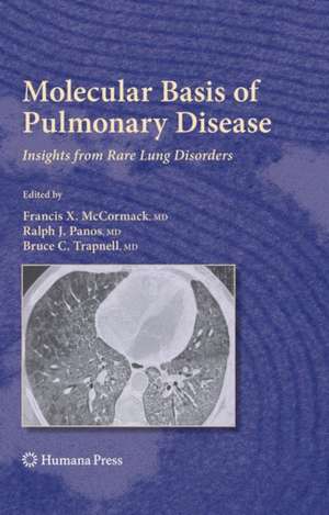 Molecular Basis of Pulmonary Disease: Insights from Rare Lung Disorders de Francis X. McCormack