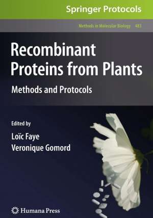 Recombinant Proteins From Plants: Methods and Protocols de Loïc Faye