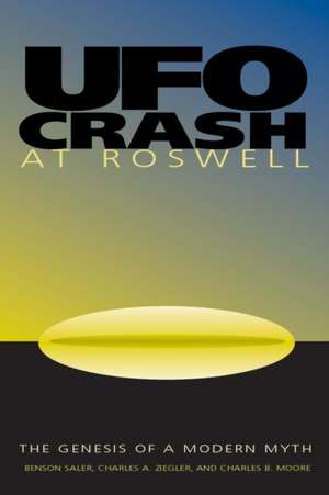 UFO Crash at Roswell: The Genesis of a Modern Myth de Benson Saler