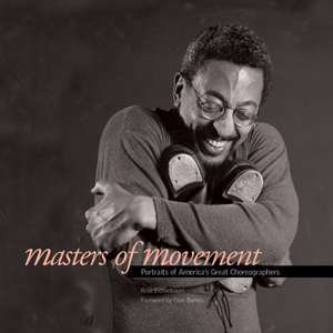 Masters of Movement: Portraits of America's Great Choreographers de Clive Barnes