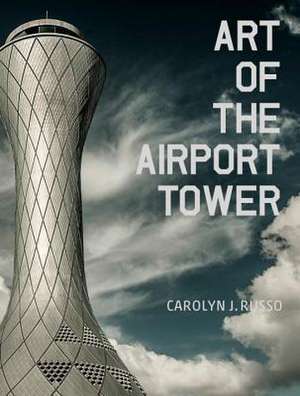 Art of the Airport Tower de Carolyn Russo