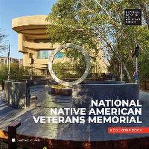 National Native American Veterans Memorial: A Souvenir Book de Nmai