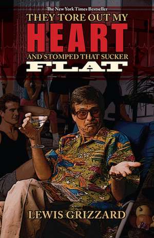 They Tore Out My Heart and Stomped That Sucker Flat de Lewis Grizzard