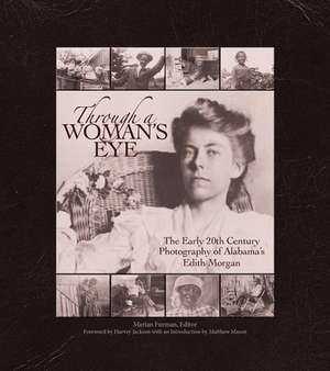 Through a Woman's Eye: The Early 20th Century Photography of Alabama's Edith Morgan de Matthew Mason