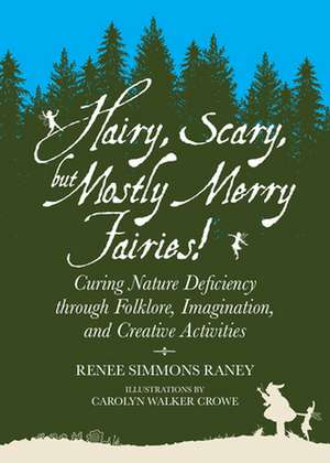 Hairy, Scary, But Mostly Merry Fairies! de Raney, Renee Simmons