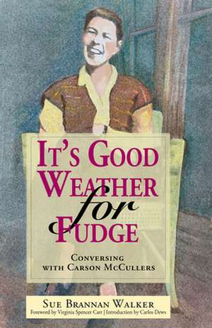 It's Good Weather for Fudge de Sue Brannan Walker