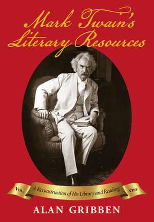 Mark Twain's Literary Resources de Alan Gribben