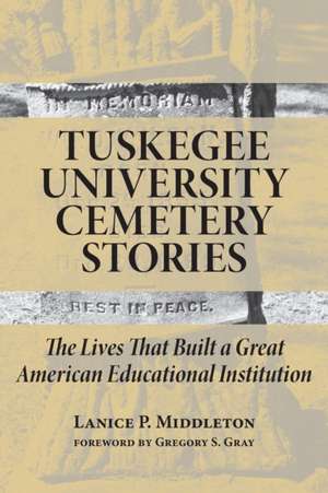 Tuskegee University Cemetery Stories de Lanice P Middleton