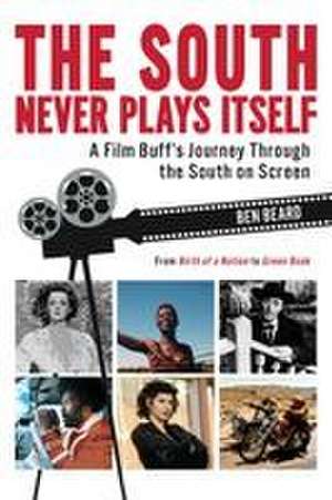 South Never Plays Itself de Ben Beard