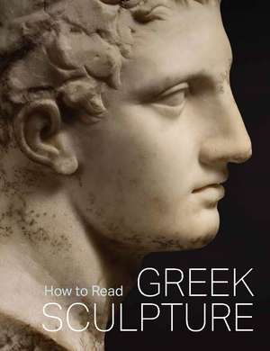 How to Read Greek Sculpture de Seán Hemingway