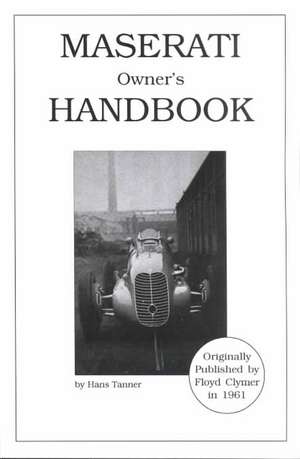 Maserati Owner's Handbook de Hans Tanner