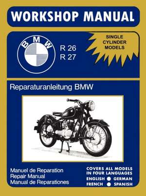 BMW Motorcycles Factory Workshop Manual R26 R27 (1956-1967) de Bmw