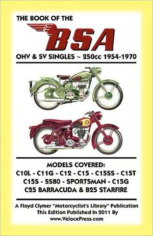 Book of the BSA Ohv & Sv Singles - 250cc 1954-1970 de A. Lupton