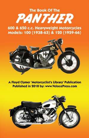 BOOK OF THE PANTHER 600 & 650 c.c. HEAVYWEIGHT MOTORCYCLES MODELS 100 (1938-63) & 120 (1959-66) de W. C. Haycraft