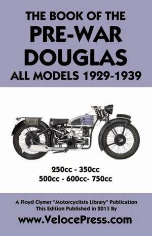 Book of the Pre-War Douglas All Models 1929-1939 de L. K. Heathcote