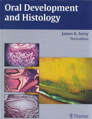 Oral Development and Histology de James K. Avery