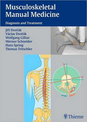 Musculoskeletal Manual Medicine: Diagnosis and Treatment de Jiri Dvorak