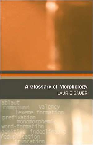 A Glossary of Morphology de Laurie Bauer