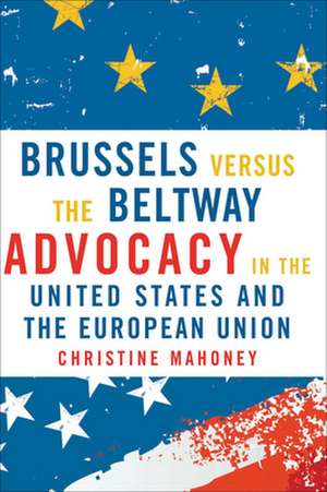 Brussels Versus the Beltway de Christine Mahoney