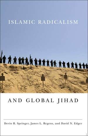 Islamic Radicalism and Global Jihad de Devin R. Springer