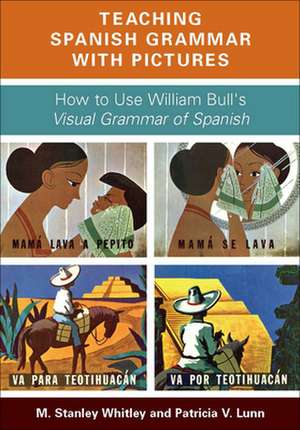 Teaching Spanish Grammar with Pictures de M. Stanley Whitley