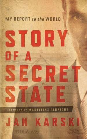 Story of a Secret State de Jan Karski